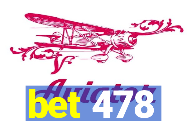 bet 478